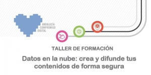 Datos en la nube: crea y difunde tus contenidos de forma segura