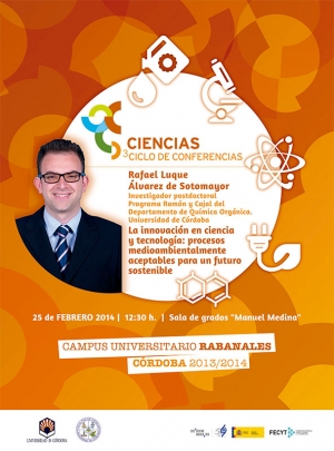 CONFERENCIA RAFAEL LUQUE ALVAREZ DE SOTOMAYOR : "La innovación en ciencia y tecnología. Procesos medioambientales aceptables para un futuro sostenible"