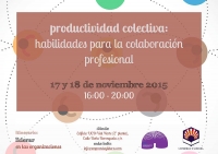 "PRODUCTIVIDAD COLECTIVA: HABILIDADES PARA LA COLABORACIÓN PROFESIONAL." 17 Y 18 DE NOVIEMBRE.